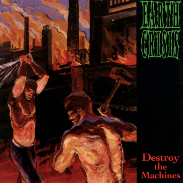 Destroy The Machines (1995)
Earth Crisis
Victory Records